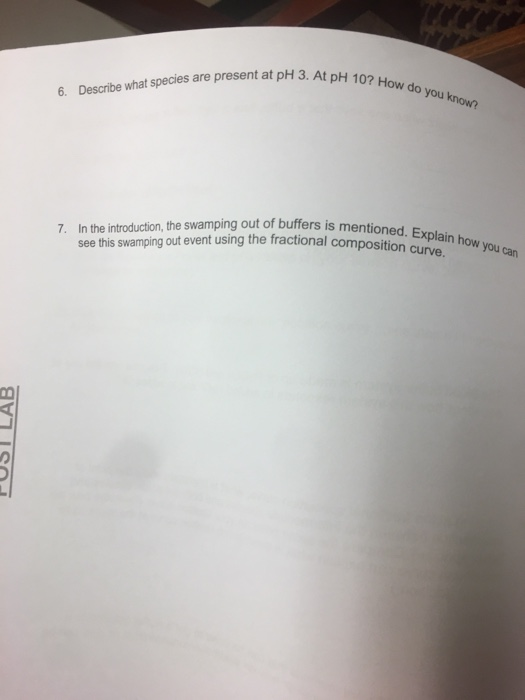 3. At PH 10? How do you know 6 Describe what species are present at pH 3. At mentioned. Explain how you can 7. In the introdu