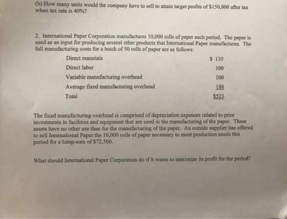 (b) How many units would the company have to sell to attain target profits of $150,000 after tax when tax rate is 40%? 2. Int