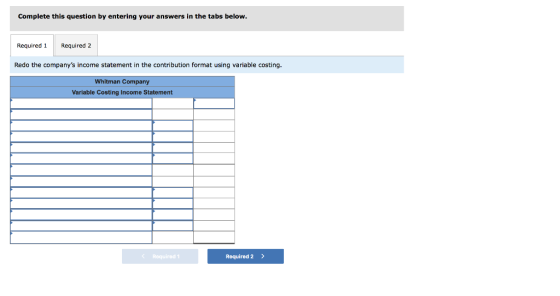 Complete this question by entering your answers in the tabs below. Required 1 Required 2 Redo the companys income statement