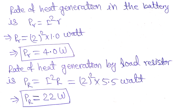 Rade of heat generation in the battery is pr=g²r > Pr = (2,3x120 watt 4:0 W Rate of heat generation by load Pr Road resistor