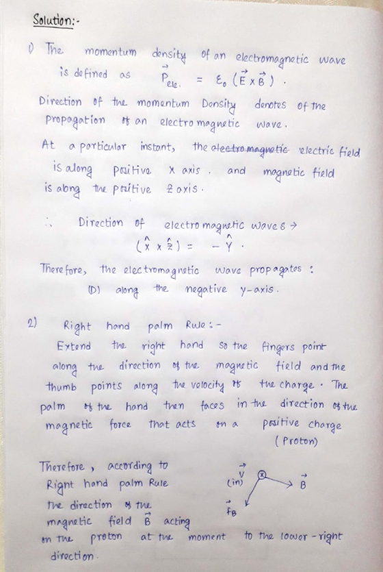 Solution:- ele. 1) The momentum density of an electromagnetic wave is defined as Ep (Exő) Direction of the momentum Donsity d
