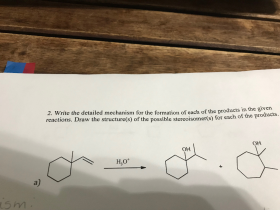 2. Write the detailed mechanism for the formation of each of the products ition of each of the products in the given Ons. Dra
