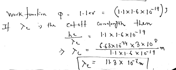 J work fomotion q. liter = (1-1*1-6*10); If Te is the cut off coavelength then lil x106x10-19 6.63x1034 he re a m -> To x 3x