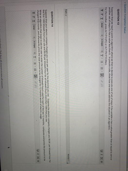 Question Completion Status: QUESTION 13 Suppose that we reach a point in algorithm where we then to decide to execute one of