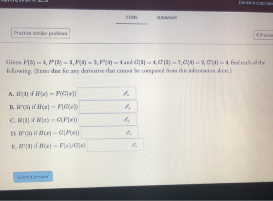 Turned in automatic ITEMS SUMMARY Practice similar problem < Previou Given F(3) = 4, F(3) = 3, F(4) = 2, F(4) = 4 and G(3)