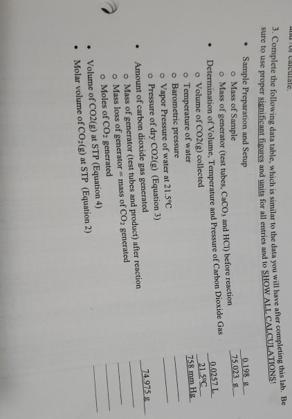 Calculate 3. Complete the following data table, which is similar to the data you will have a w use proper significant figures