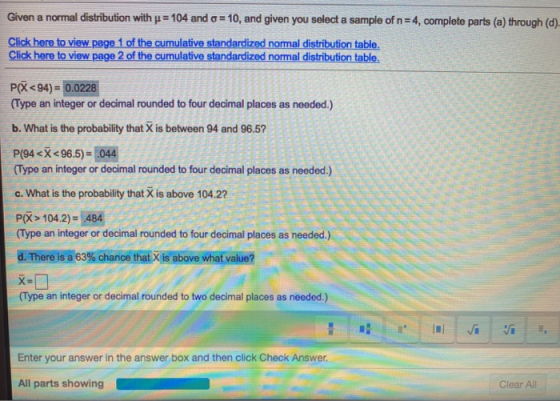 Given a normal distribution with u = 104 and o = 10, and given you select a sample of n = 4, complete parts (a) through (d).