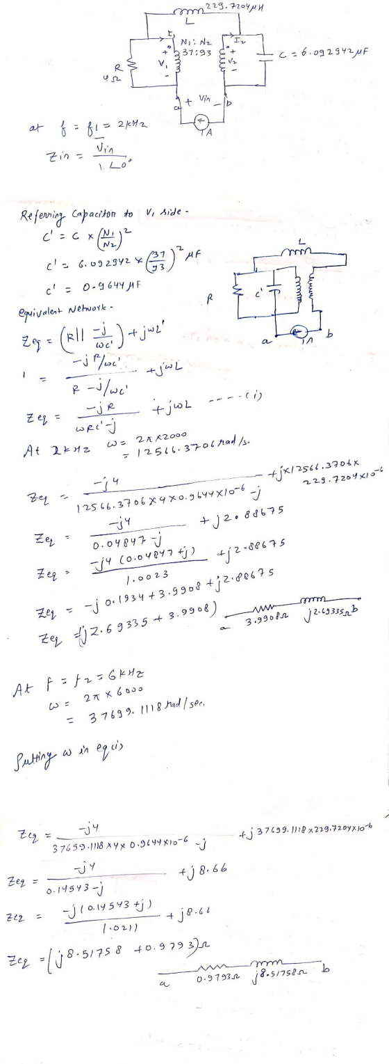 229.7204HH I N: Nz + 37:93 c = 6.092942,UF R Vio t at f = f = 2kHz A Zin 1. L Vi side- Referring capacitor to c = c * (Ni 2 M