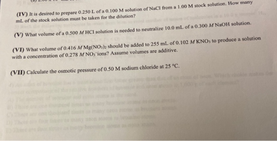 a) 2.00 (IV) It is desired to prepare 0.250 L of a 0.100 M solution of NaCl from a 1.00 M stock solution. How many mL of the