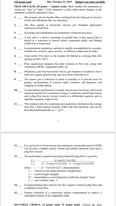 120 points total Due: October 23, 2019 Budget your time carefully TRUE OR FALSE (45 points - 3 points cach): Mark whether the