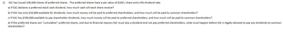 2) SSC has issued 100,000 shares of preferred shares. The preferred shares have a par value of $100 / share and a 5% dividend