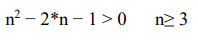 n? - 2*n-1 > 0 n> 3