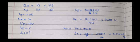 15= NS trup NP Ns = us - IP Np Up IS Xip=533 No=10 Vp— 1 и Us = ? Isa? ve = 10 cw 333 = 2.082 u How us = ISR Is Us = 2:08? =