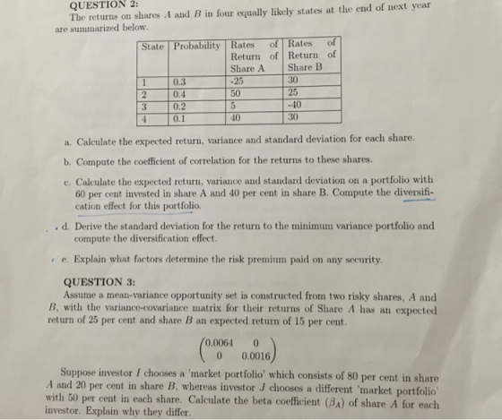 QUESTION 2: The returns on shares A and B in four equally likely states at the end of next year are summarized below. 30 Stat
