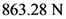 863.28 N
