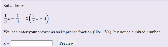 Solve for x: 1 1 = 3 3*+ 3(6«-4) 4 You can enter your answer as an improper fraction (like 13/4), but not as a mixed number.