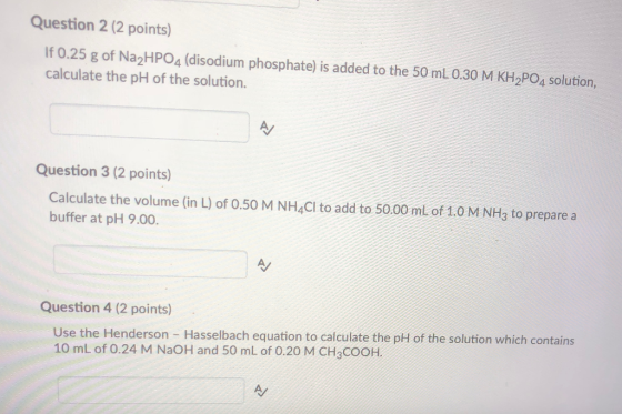 Question 2 (2 points) If 0.25 g of Na2HPO4 (disodium phosphate) is added to the 50 mL 0.30 M KH2PO4 solution, calculate the p
