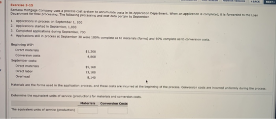 Exercise 3-15 Santana Mortgage Company uses a process cost system to accumulate costs in its Application Department. When an
