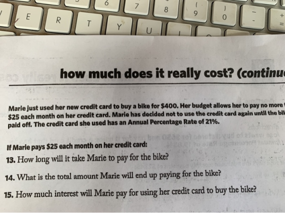 how much does it really cost? (continu Marie just used her new credit card to buy a bike for $400. Her budget allows her to p