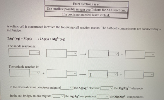 Enter electrons as e. Use smallest possible integer coefficients for ALL reactions. If a box is not needed, leave it blank. A