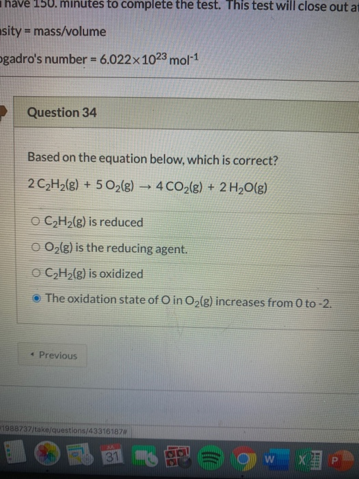 I have 150. minutes to complete the test. This test will close out a sity - mass/volume gadros number = 6.022 x 1023 mol-1 Q