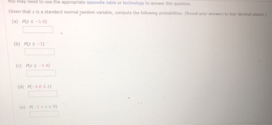You may need to use the appropriate appendix table or technology to answer this question. Given that z is a standard normal r