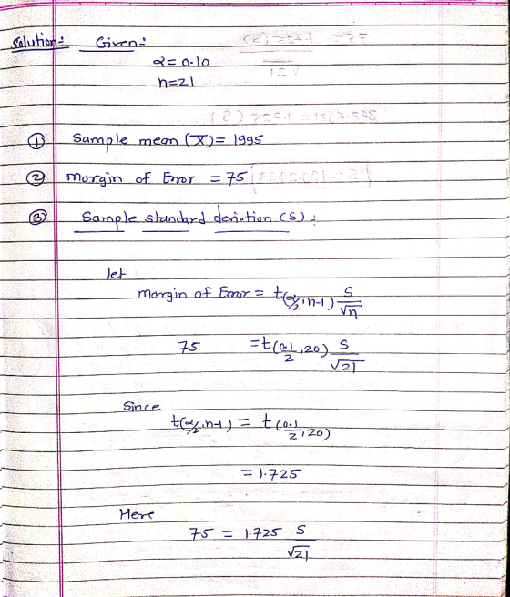 Solutie Given- R=0.10 n= ZL (2) 259,!=!HSAS sample_mean (X)= 1995 morgin of Error = 75 ESO ② Sample standard deviation (S) le