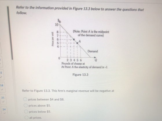 Refer to the information provided in Figure 13.3 below to answer the questions that follow. 10 8 7 (Note: Point A is the midp
