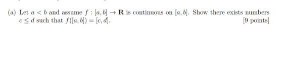 (a) Let a < b and assume f : [a, b -R is continuous on [a, b]. Show there exists numbers 9 points d such that f(1A) = lc,d. c