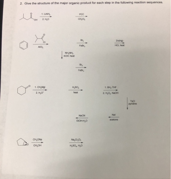 2. Give the structure of the major organic product for each step in the following reaction sequences. 1. LAH POC 2 HO CH.CH Z