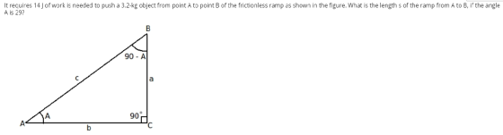 It requires 14 J of work is needed to push a 3.2-kg object from point A to point B of the frictionless ramp as shown in the f