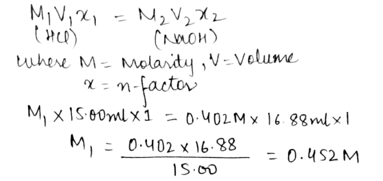 Mi vix, = M₂ V222 Chee) . Canon) where M = Molarity ,N- Volume x=n-factor M, X18.00ml x 1 = 0.402MX 16.88 ml x 1 M, = 0.402 x
