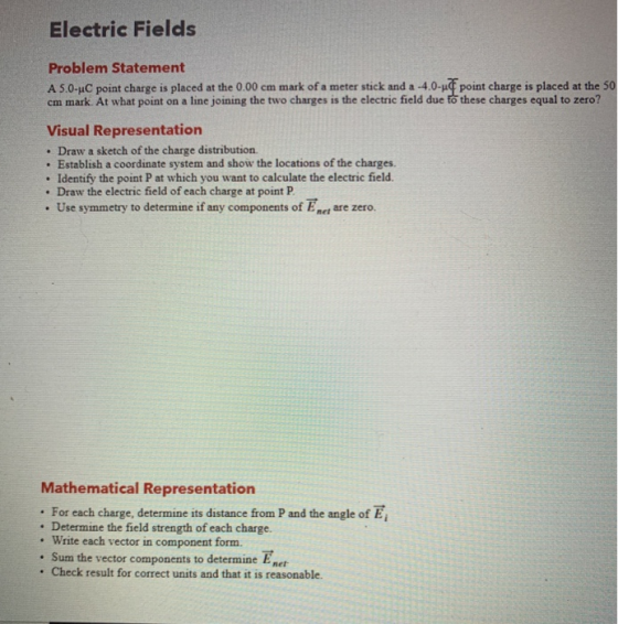 Electric Fields Problem Statement A 5.0-4C point charge is placed at the 0.00 cm mark of a meter stick and a 4.0-point charge