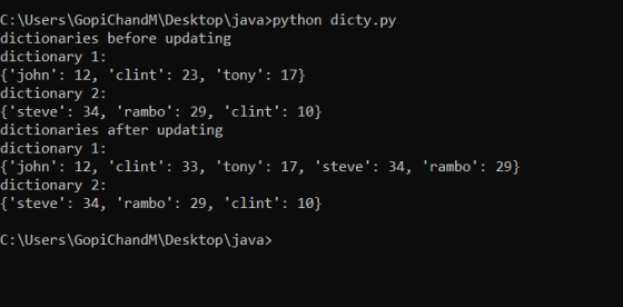 C:\Users\GopichandM\Desktop\java>python dicty.py dictionaries before updating dictionary 1: {john: 12, clint: 23, tony: