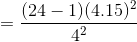 = \frac{(24 - 1)(4.15)^2}{4^2}