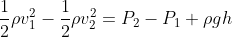 \frac{1}{2}\rho v_{1}^{2}-\frac{1}{2}\rho v_{2}^{2}=P_{2} -P_{1}+ \rho gh