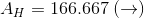A_{H} = 166.667 \: (\rightarrow)