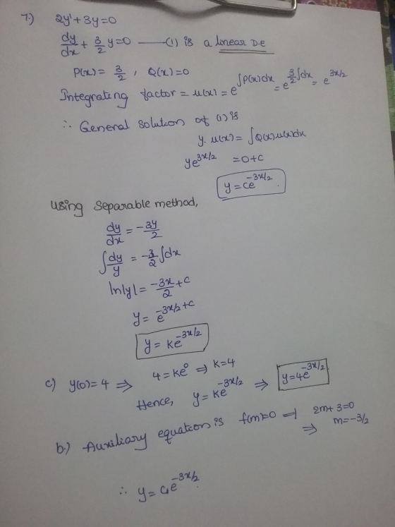 7. 2142 2y+3y=0 det Byzo - 0) 88 a linear De P(x)= 3, Q(x)=0 Integrating factor = ukul = eta in General solution of an is у ш
