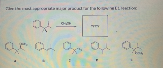 Give the most appropriate major product for the following E1 reaction: CH3OH ?? ? со ауа