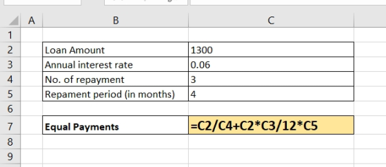 A В C 1 Loan Amount Annual interest rate No. of repayment Repament period (in months) 1300 2 0.06 3 4 3 4 6 C2/C4+C2*C3/12*C5