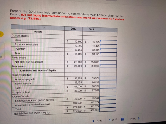 Prepare the 2018 combined common-size, common-base year balance sheet for Just Dew it. (Do not round Intermediate calculation