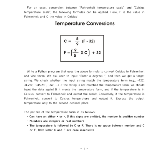For an exact conversion between Fahrenheit temperature scale and Celsius temperature scale, the following formulas can be