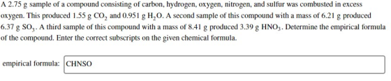A 2.75 g sample of a compound consisting of carbon, hydrogen, oxygen, nitrogen, and sulfur was combusted in excess oxygen. Th