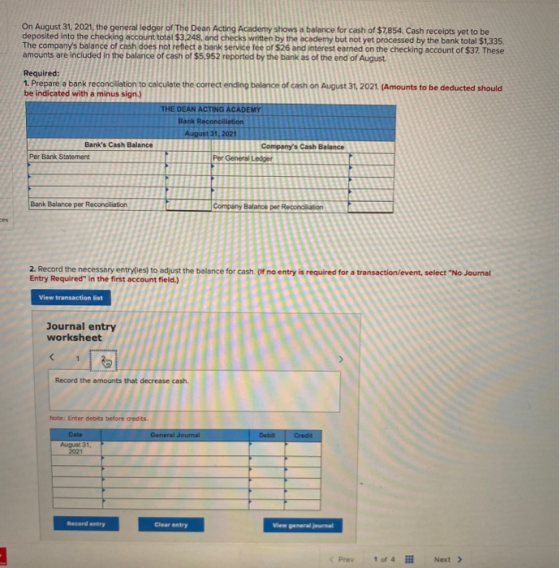 On August 31, 2021, the general ledger of The Dean Acting Academy shows a balance for cash of $7,854. Cash receipts yet to be
