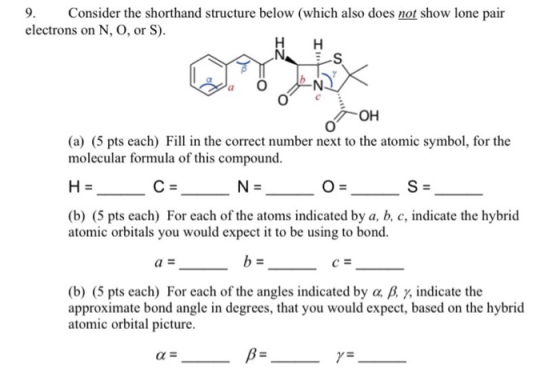 9. Consider the shorthand structure below (which also does not show lone pair electrons on N, O, or S). Н. -S OH O (a) (5 pts