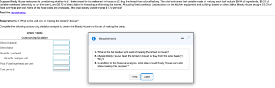Suppose Brady House restaurant is considering whether to (1) bake bread for its restaurant in-house or (2) buy the bread from