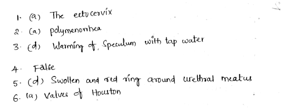 (a) The ectv cenvíx 2Ca) polymenonhea 3 d klamin Speculum wit tap water 4 False 5. ( Swollen and Ted ringT around urelhral me