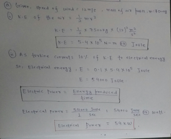 a, K.E of the ai mv 2 2 2 ) As tustine Con So, Electr,cal enfer3 y , E 0-115.4 X10s Joule Eニ54000 JoUle. Electric Powex= Ene23t-produced time 54000一Joule ← 54000 Toule@b.) watt 丄sec Sec powey 54 kW Electr,cal