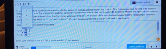 10.3 15.1 Question Help region, the porders to determine Inasi slora bhors wanted to measure the effect of alcohol on the hip