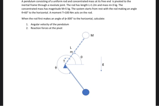 A pendulum consisting of a uniform rod and concentrated mass at its free end is pivoted to the inertial frame through a revol